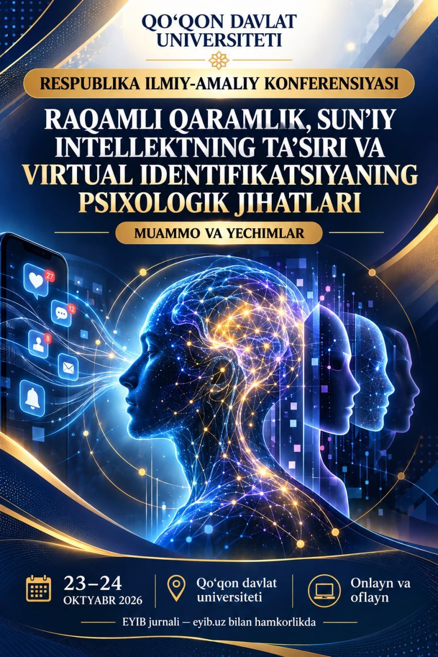 					View Vol. 1 No. 1 (2026): Raqamli qaramlik, sun’iy intellektning ta’siri va virtual identifikatsiyaningpsixologik jihatlari
				